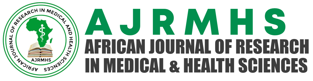 AFRICAN JOURNAL OF RESEACH IN MEDICAL AND HEALTH SCIENCES (AJRMHS)